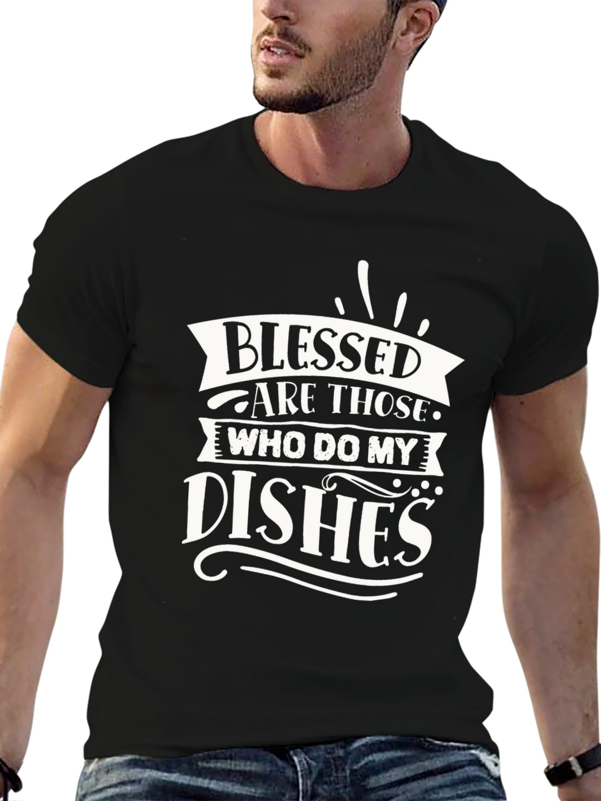 Blessed Are Those Who Do My Dishes Graphic T-Shirt