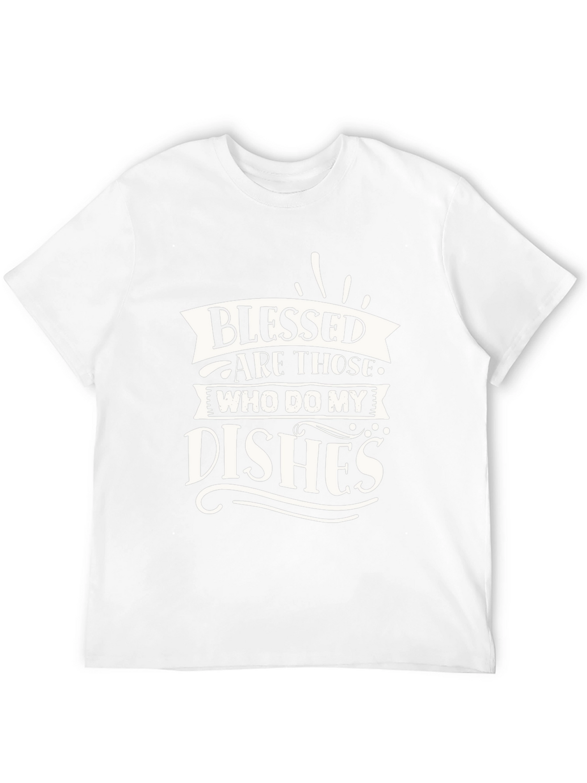 Blessed Are Those Who Do My Dishes Graphic T-Shirt