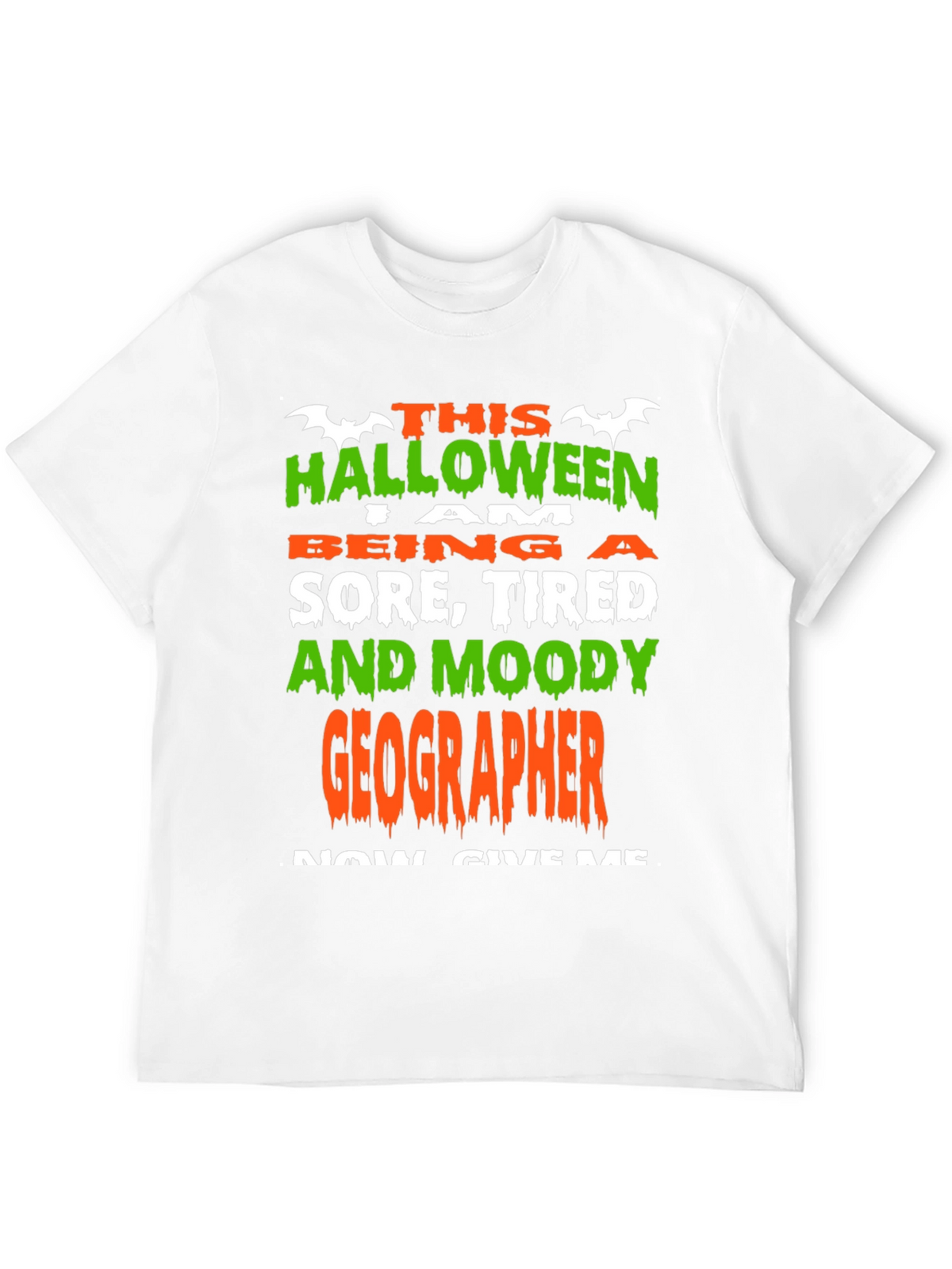 Halloween Geographer T-Shirt: Sore Tired & Moody