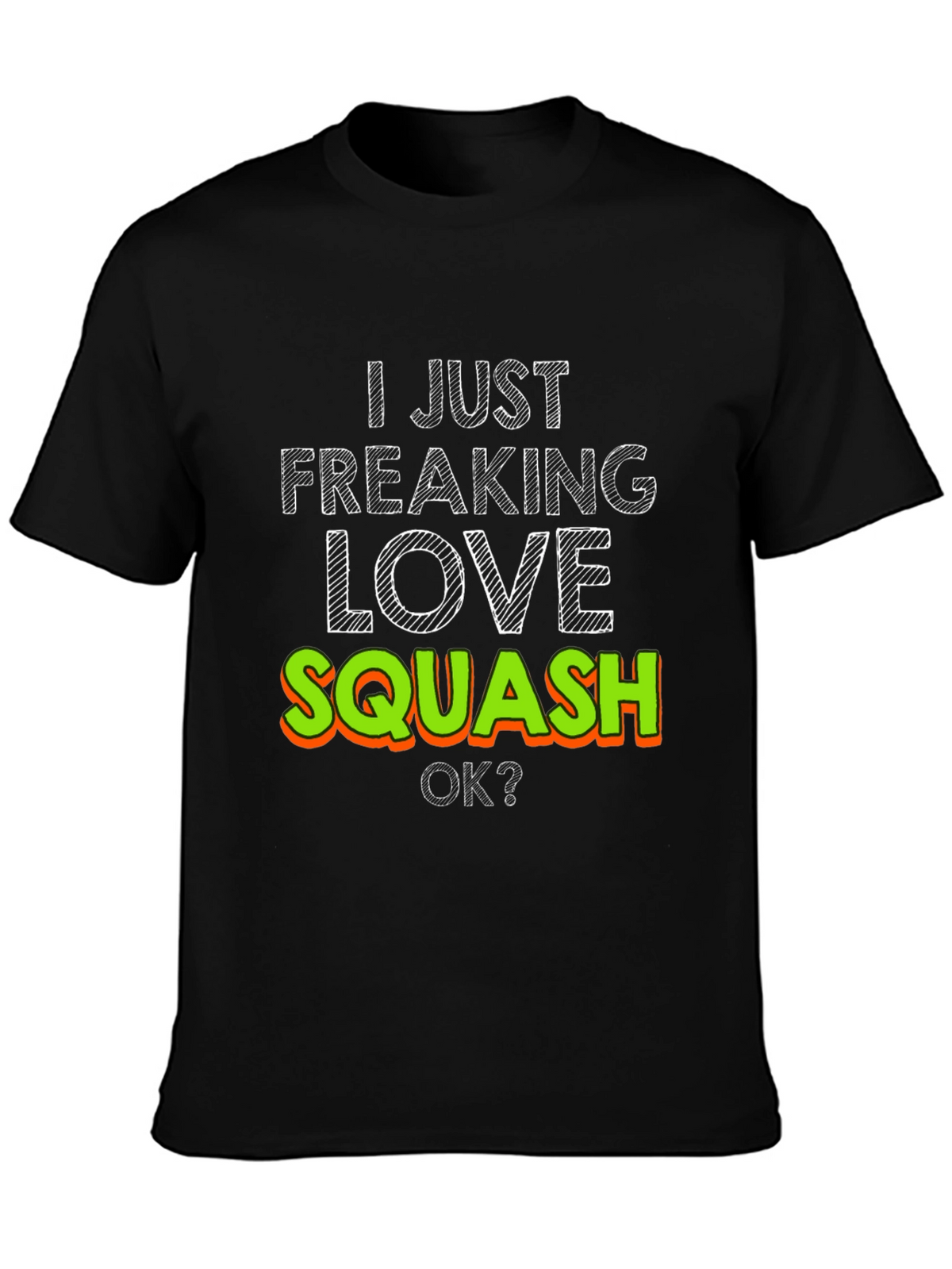 I Just Freaking Love Squash T-Shirt