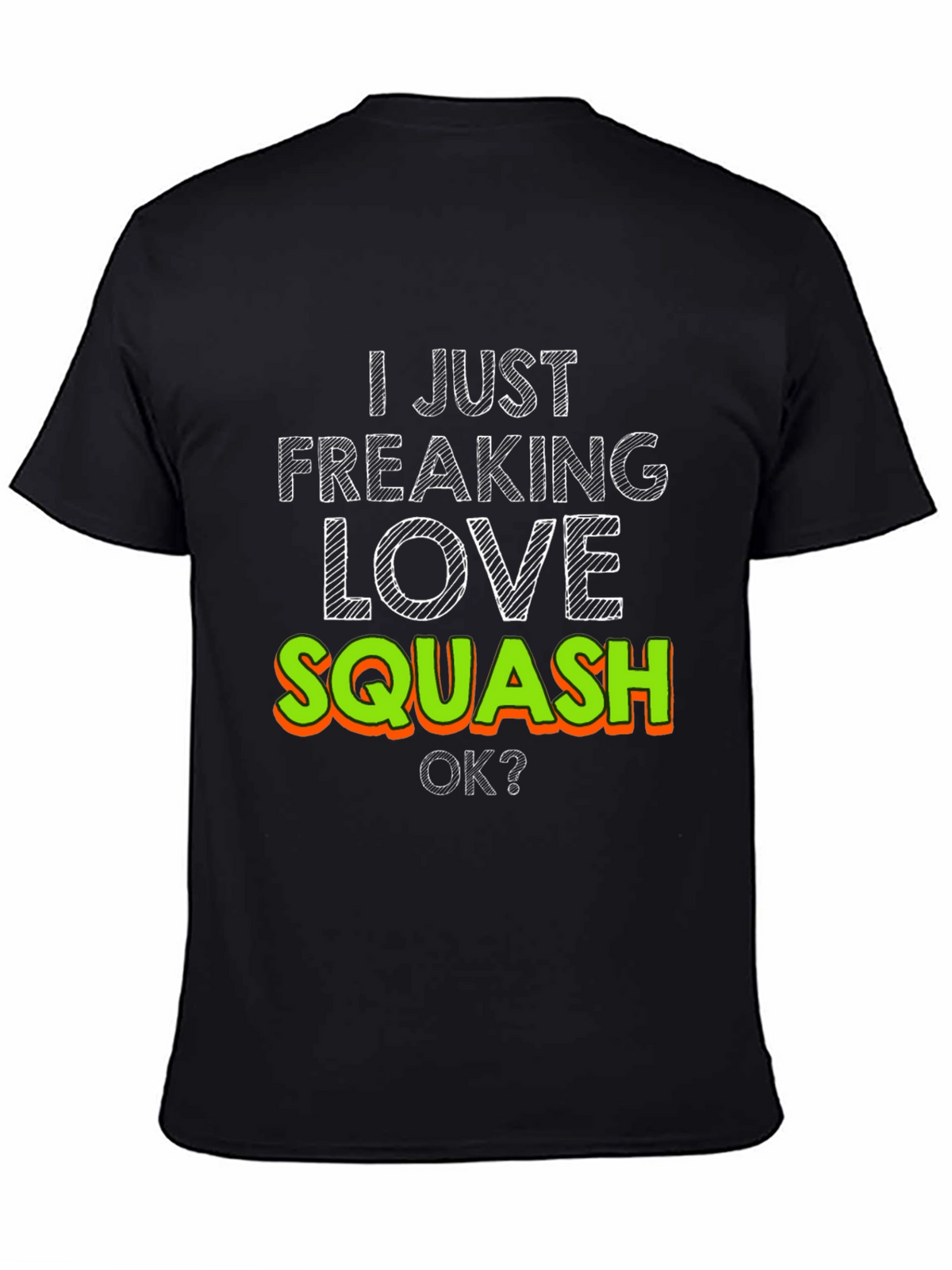 I Just Freaking Love Squash T-Shirt