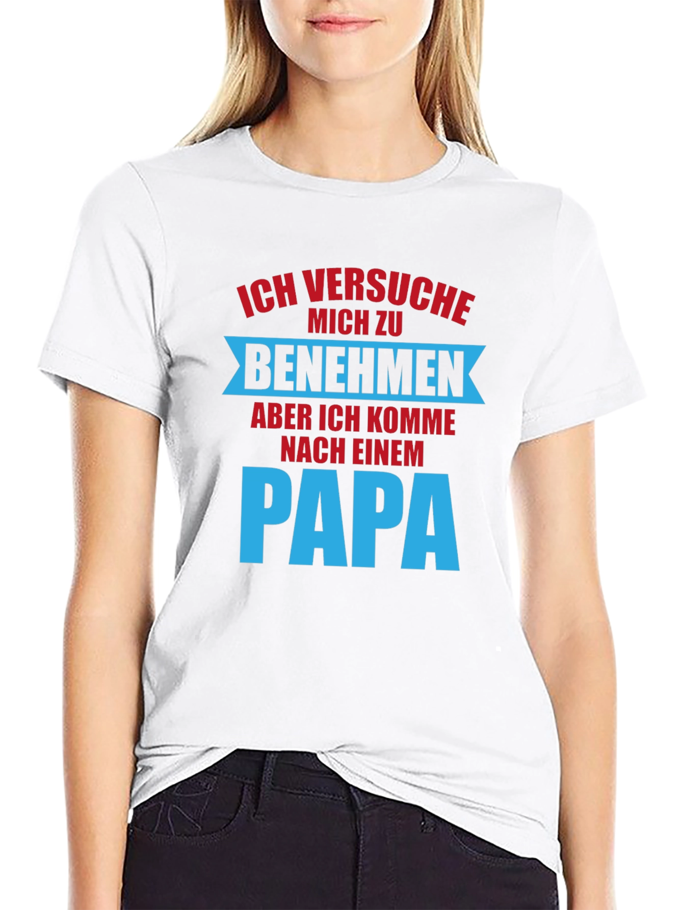 Ich Versuche Mich Zu Benehmen Dad T-Shirt