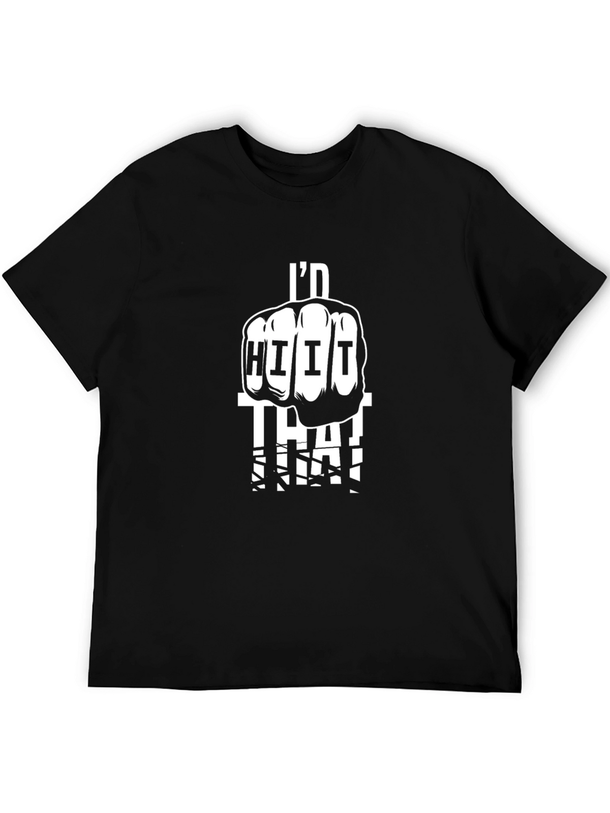 Id Hit That Fist Humor T-Shirt
