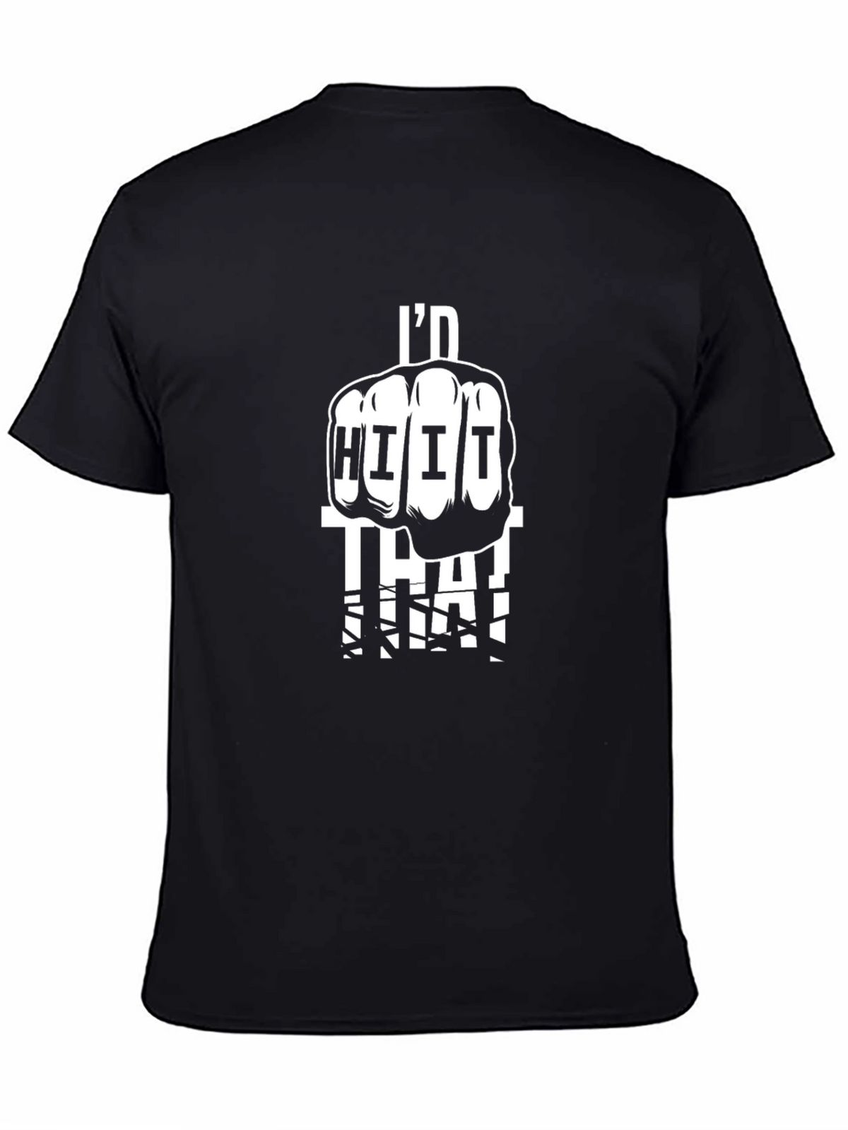 Id Hit That Fist Humor T-Shirt