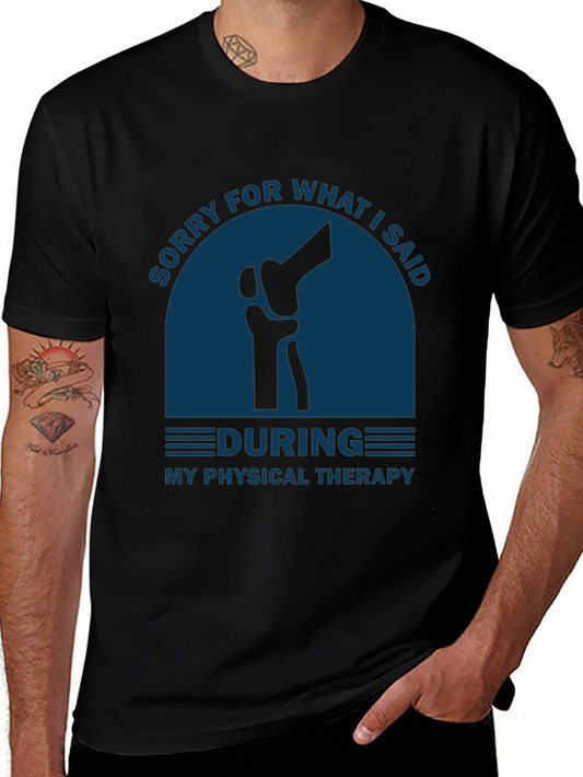Sorry For What I Said Physical Therapy Black T-Shirt