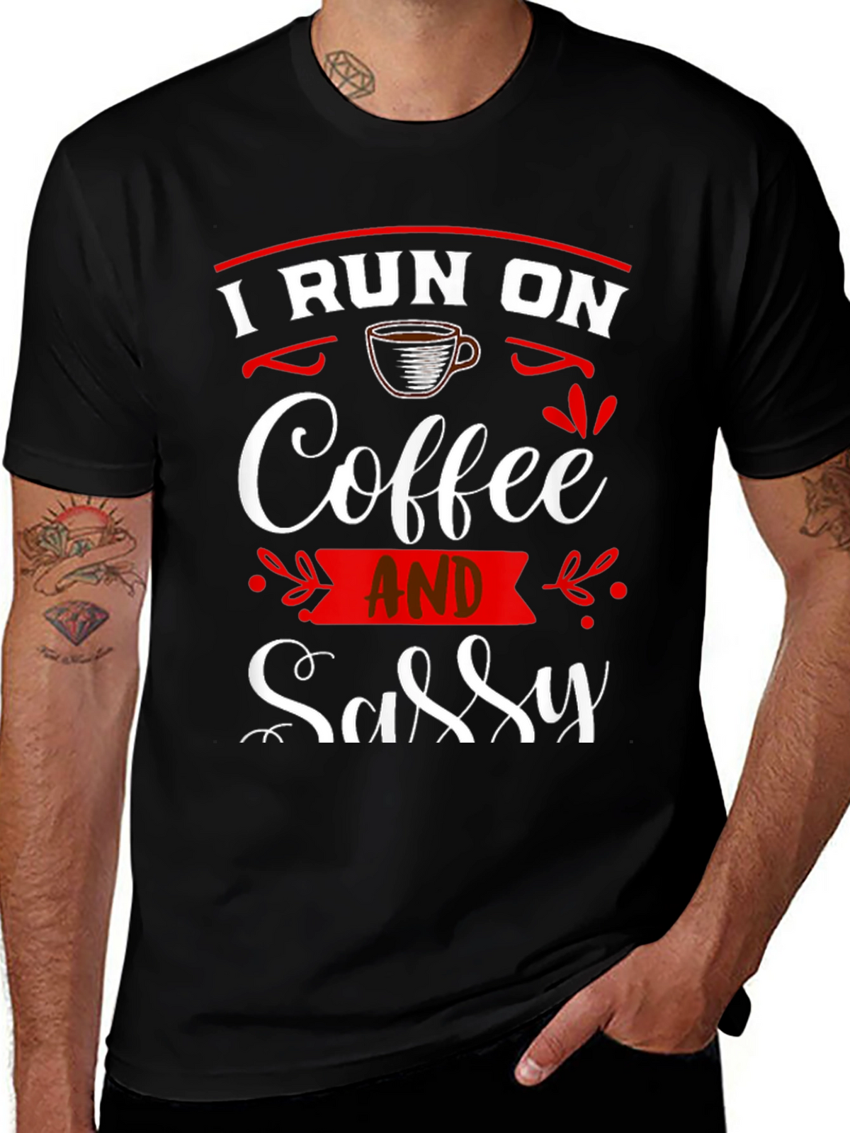 I Run on Coffee and Sassy T-Shirt