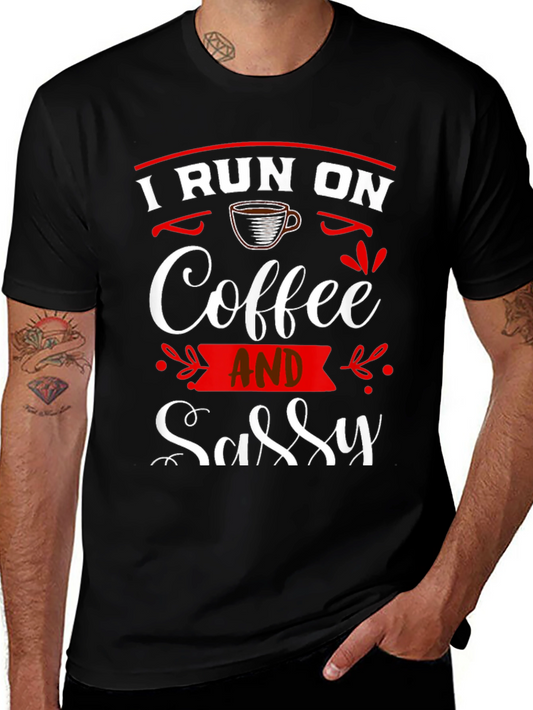 I Run on Coffee and Sassy T-Shirt
