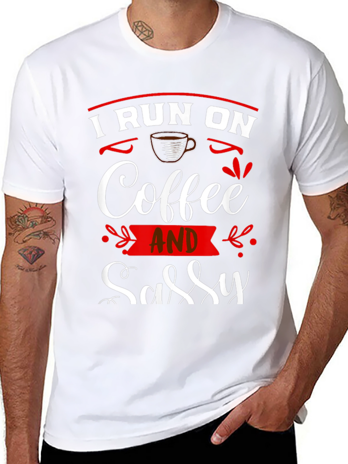 I Run on Coffee and Sassy T-Shirt