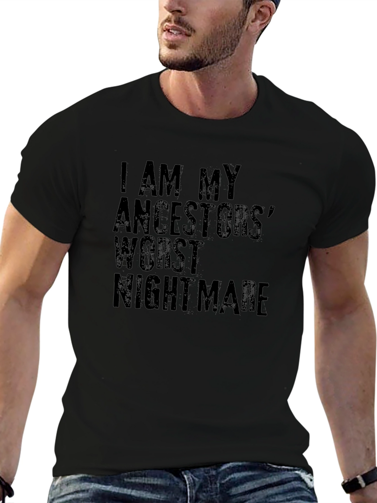 I AM MY ANCESTORS WORST NIGHTMARE T-Shirt