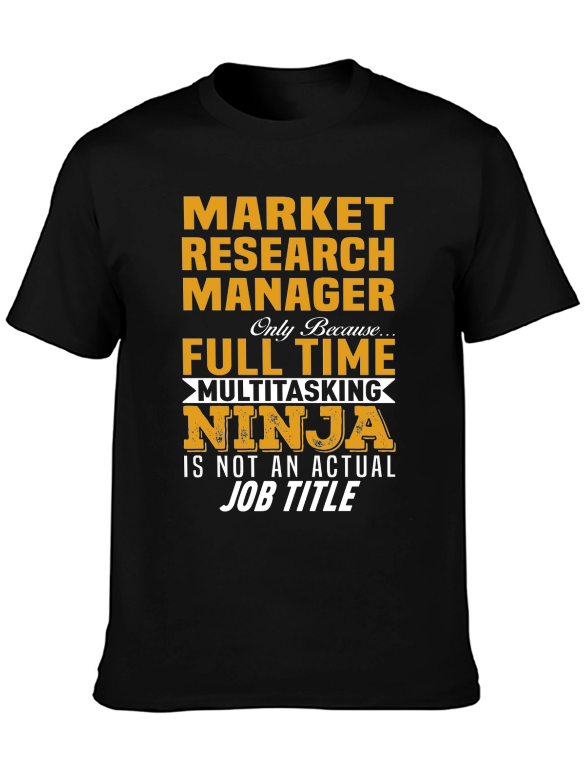 Market Research Manager Multitasking Ninja T-Shirt