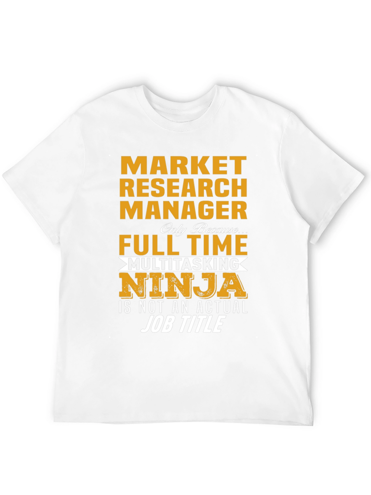 Market Research Manager Multitasking Ninja T-Shirt