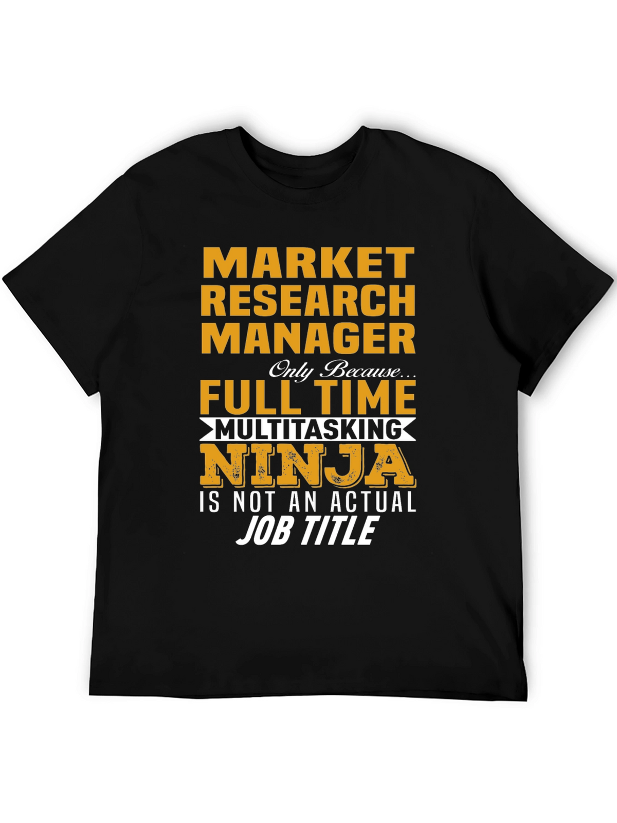 Market Research Manager Multitasking Ninja T-Shirt