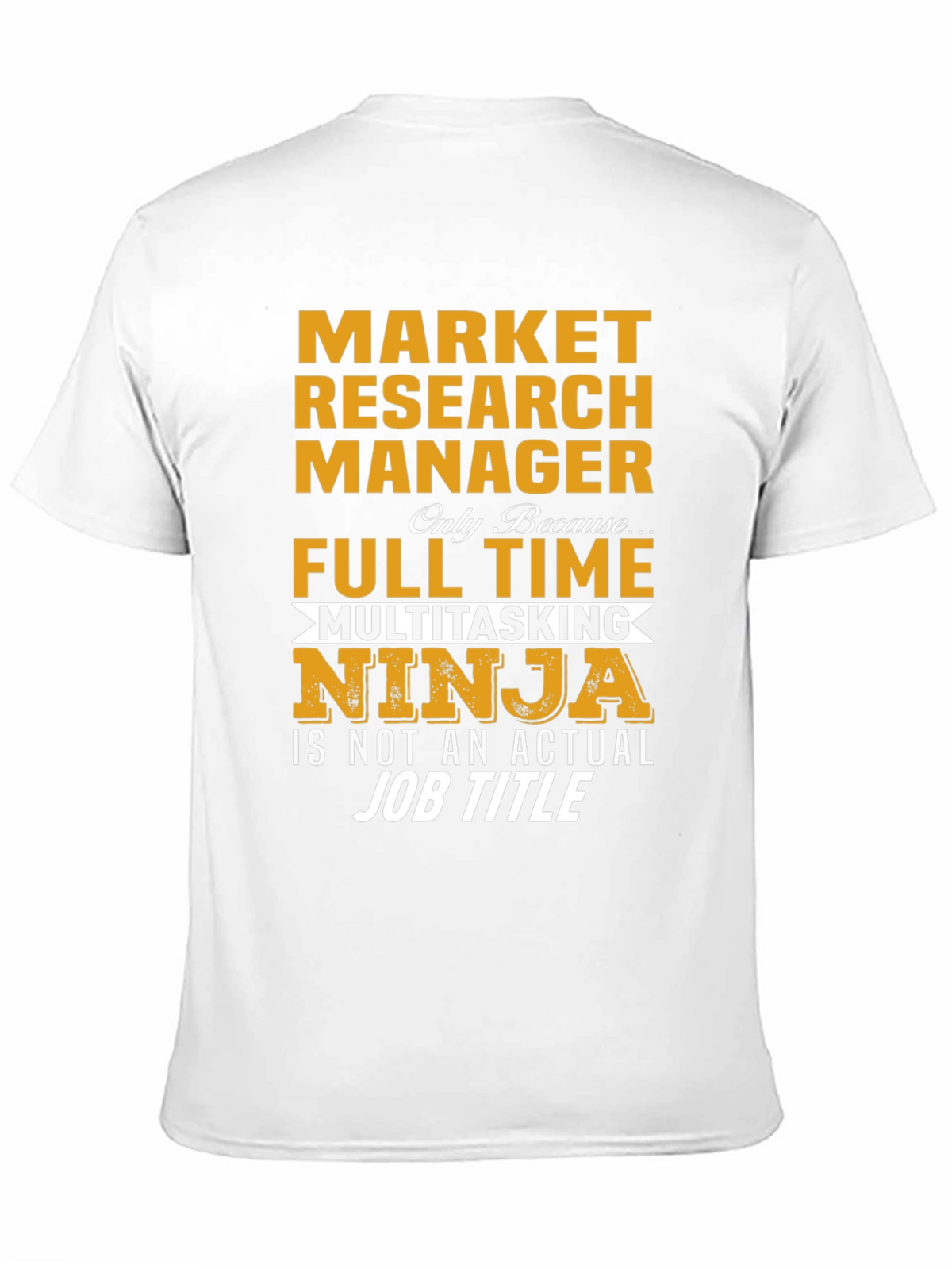 Market Research Manager Multitasking Ninja T-Shirt