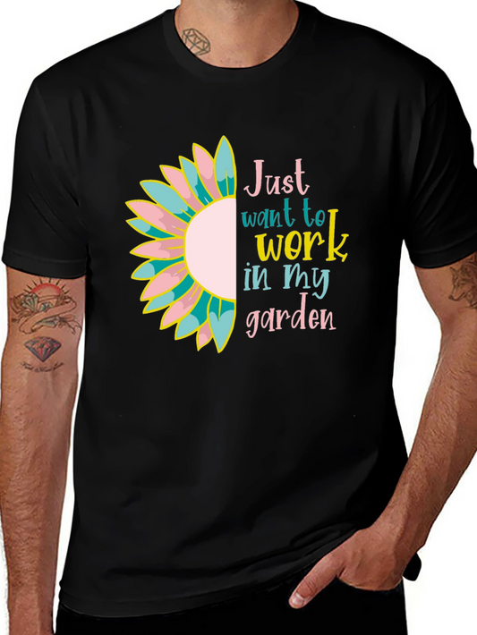 Just Want to Work in My Garden T-Shirt