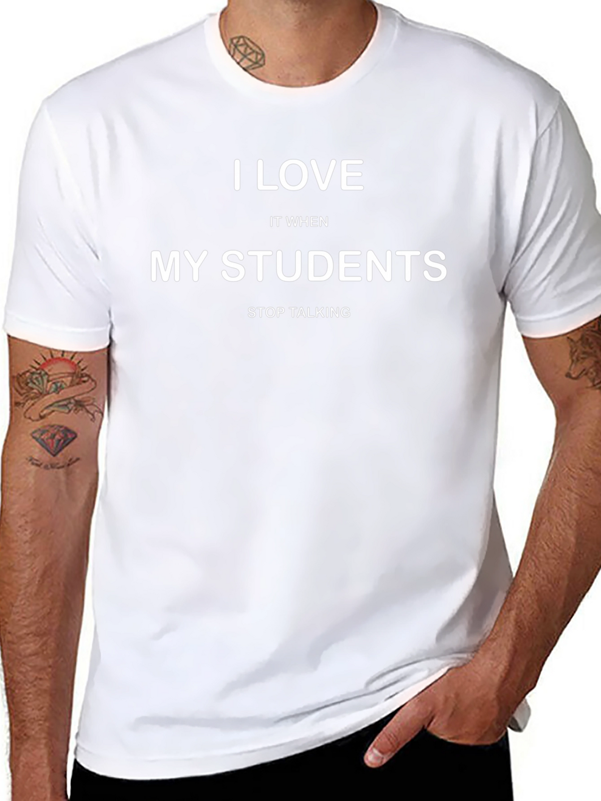 I Love My Students Funny Teacher T-Shirt