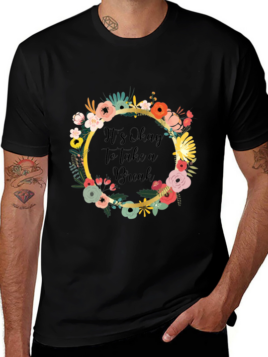Its Okay to Take a Break Floral T-Shirt