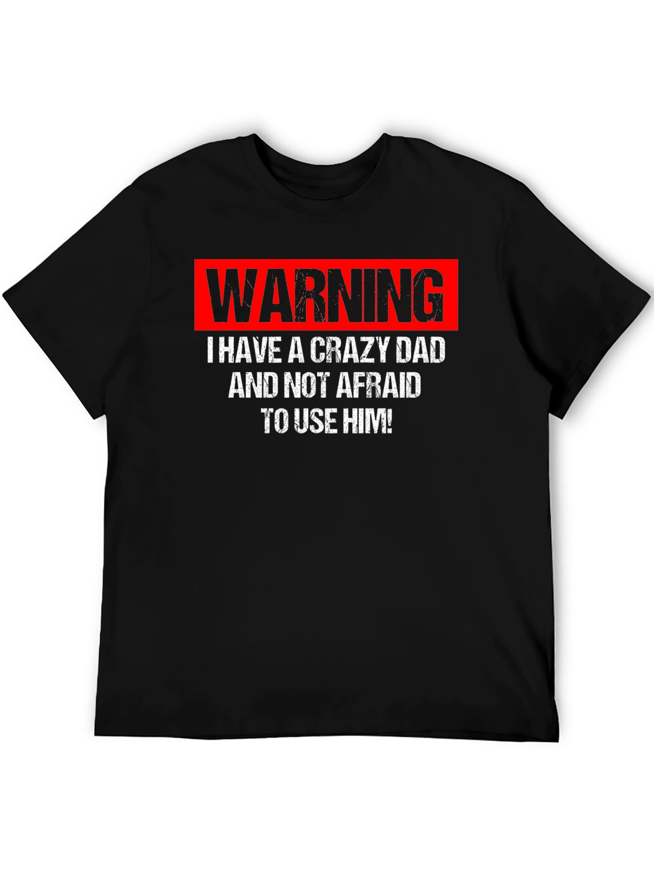 Warning Crazy Dad T-Shirt