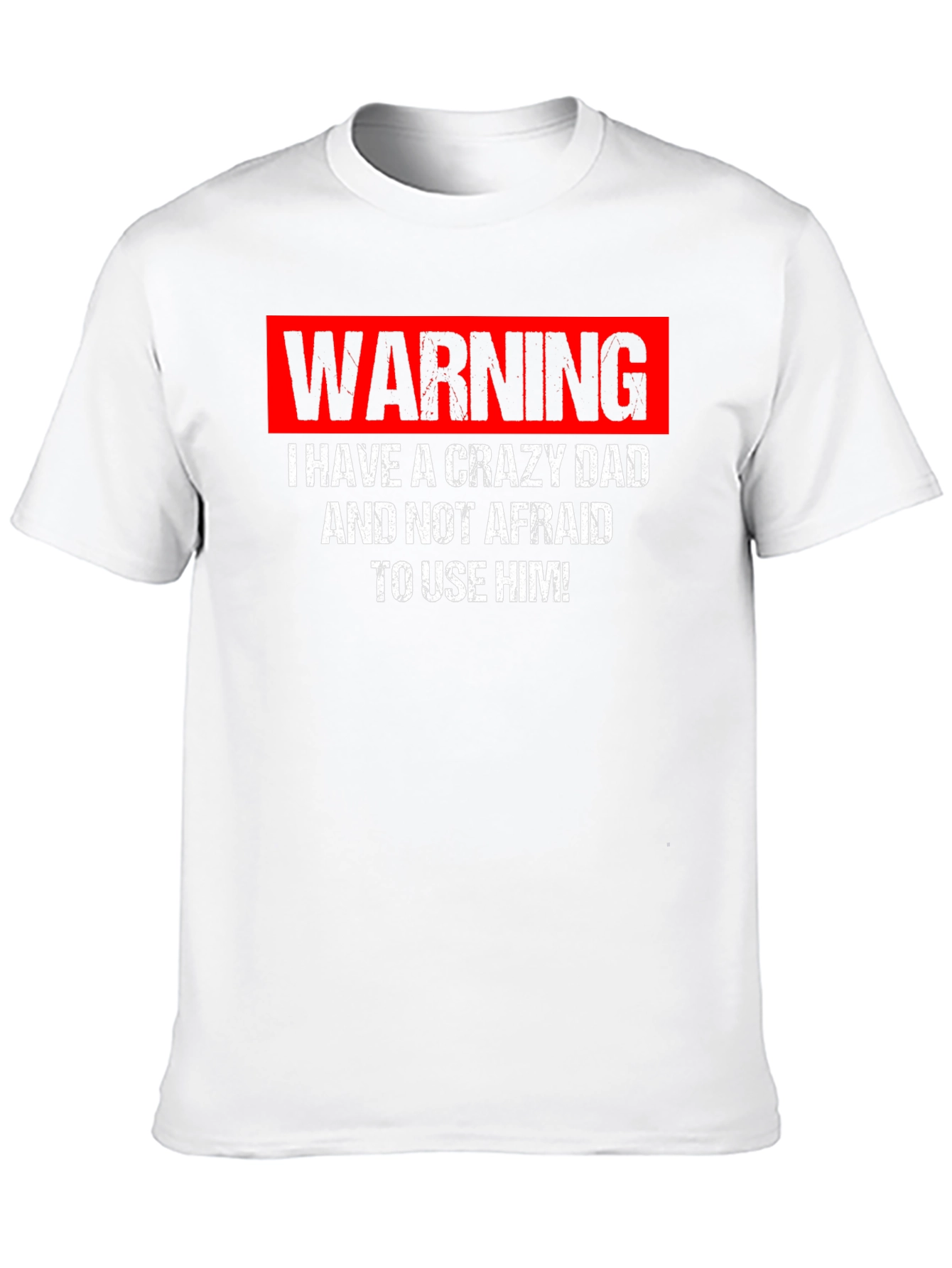 Warning Crazy Dad T-Shirt