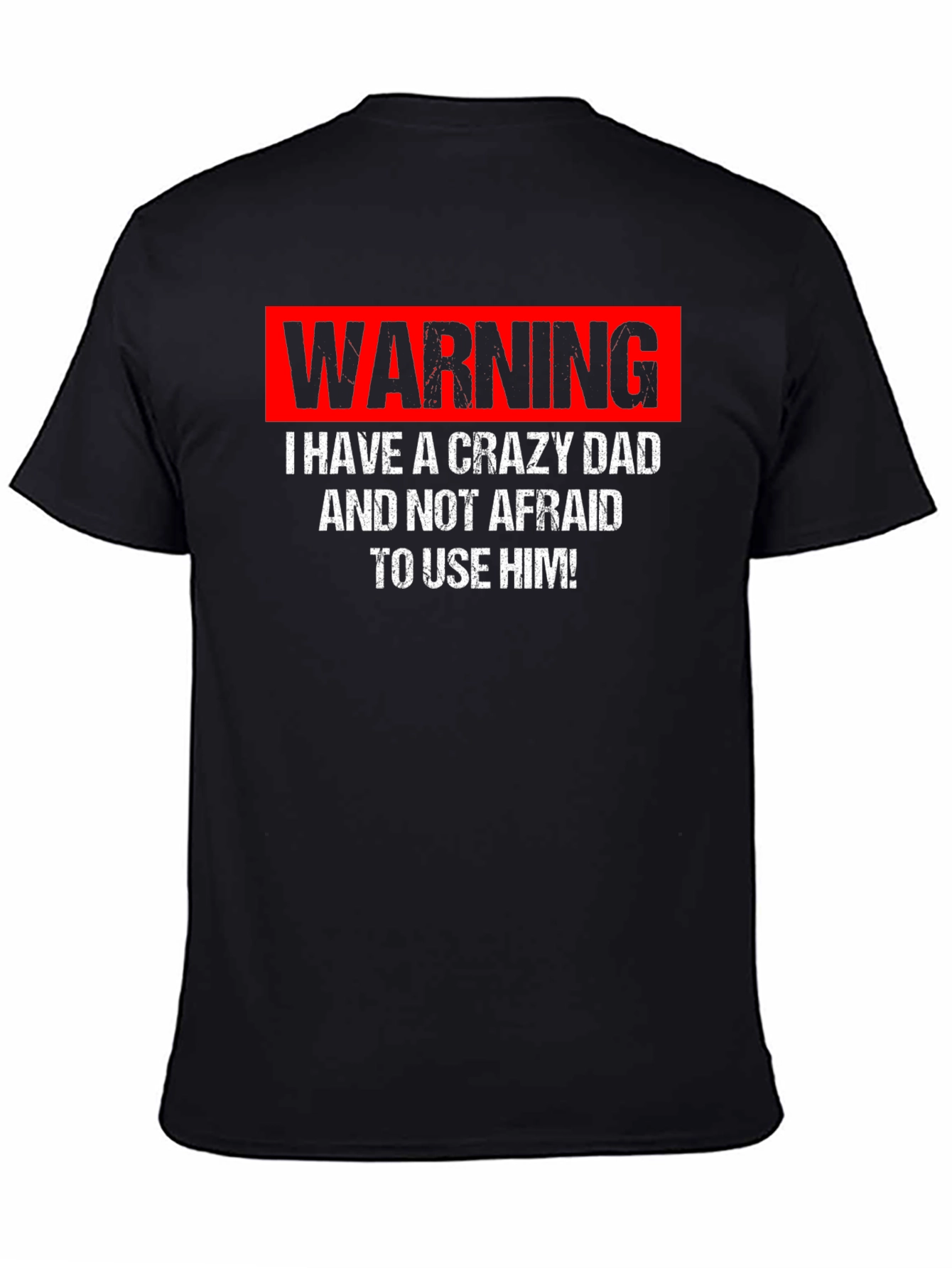 Warning Crazy Dad T-Shirt