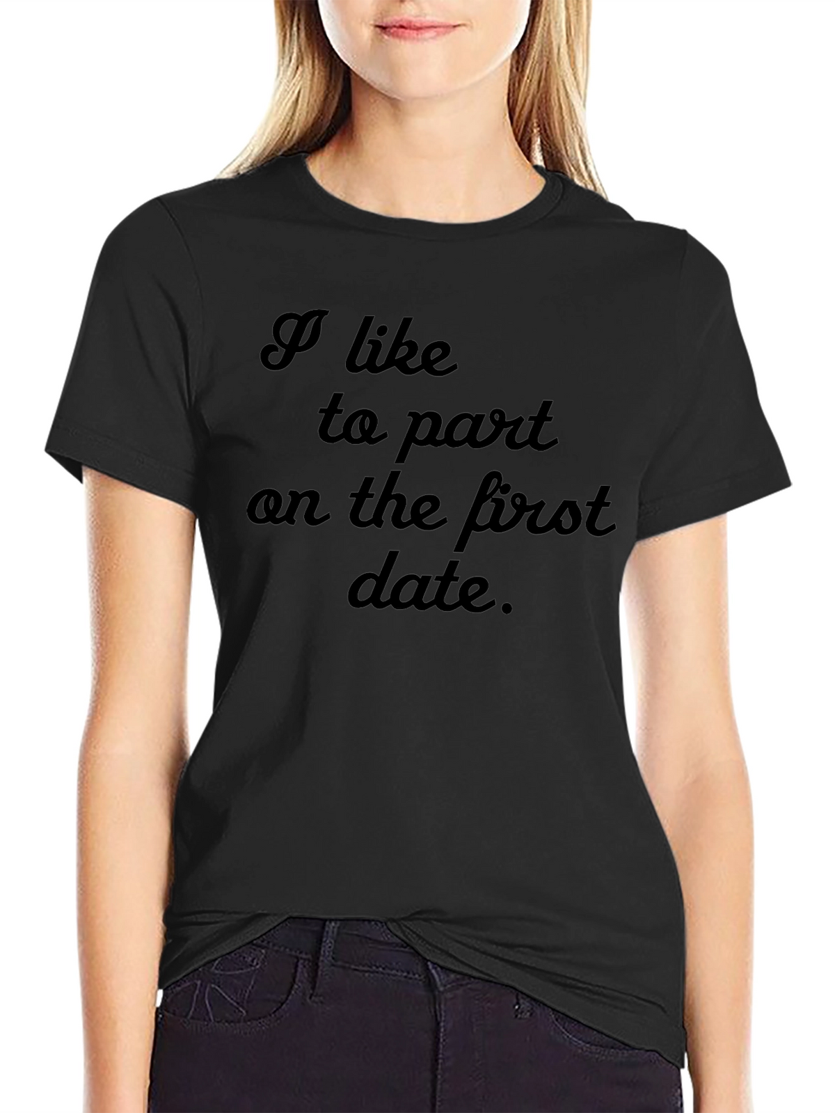 I Like to Part On the First Date T-Shirt