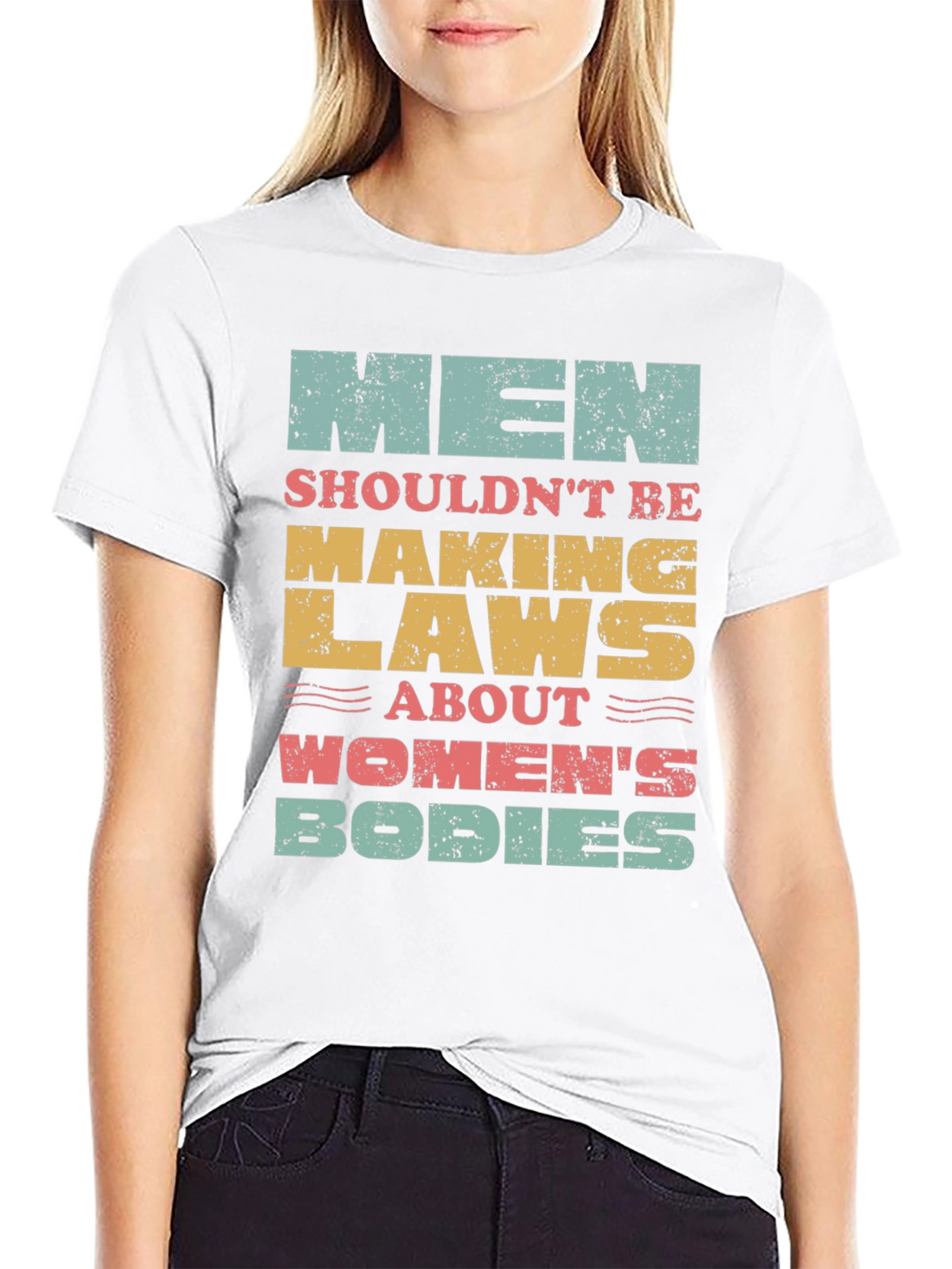 Men Shouldnt Be Making Laws T-Shirt