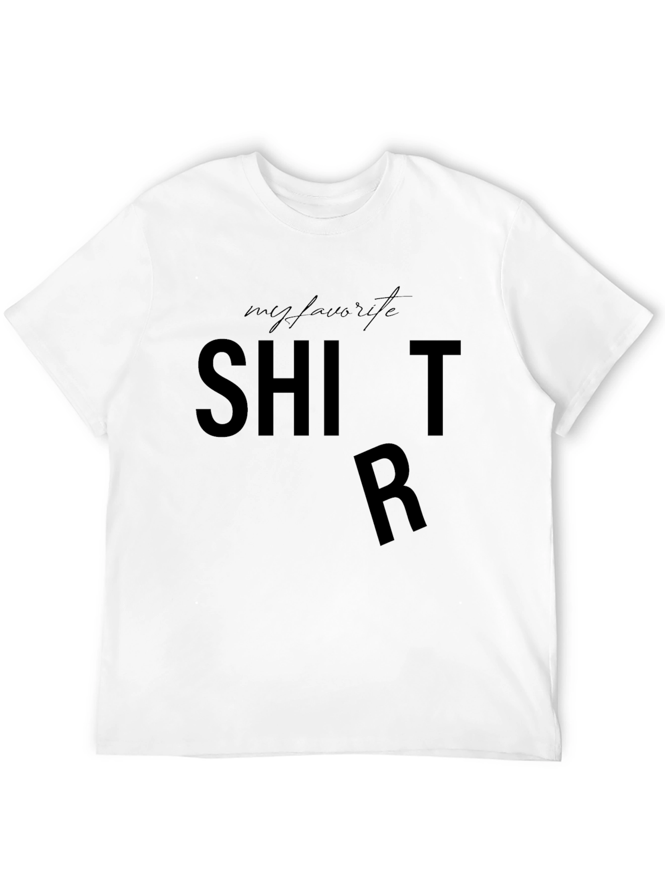 My Favorite Shirt - Funny Graphic Tee