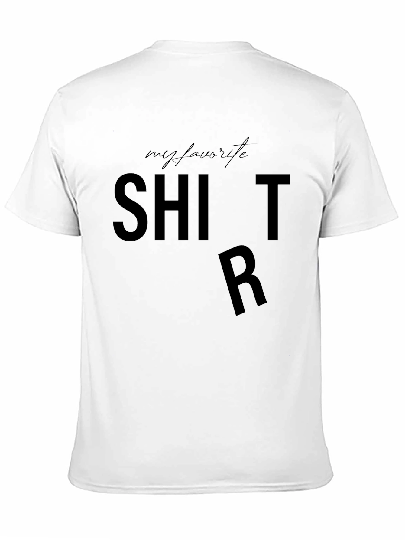 My Favorite Shirt - Funny Graphic Tee