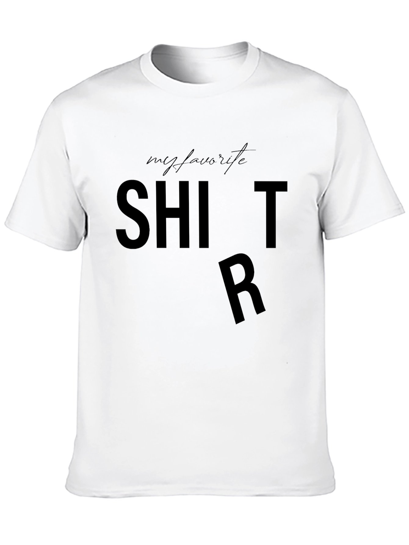My Favorite Shirt - Funny Graphic Tee