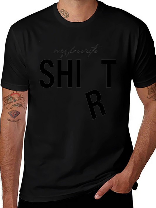 My Favorite Shirt - Funny Graphic Tee