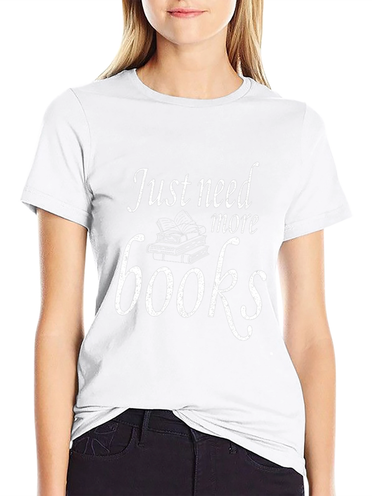 Just Need More Books T-Shirt