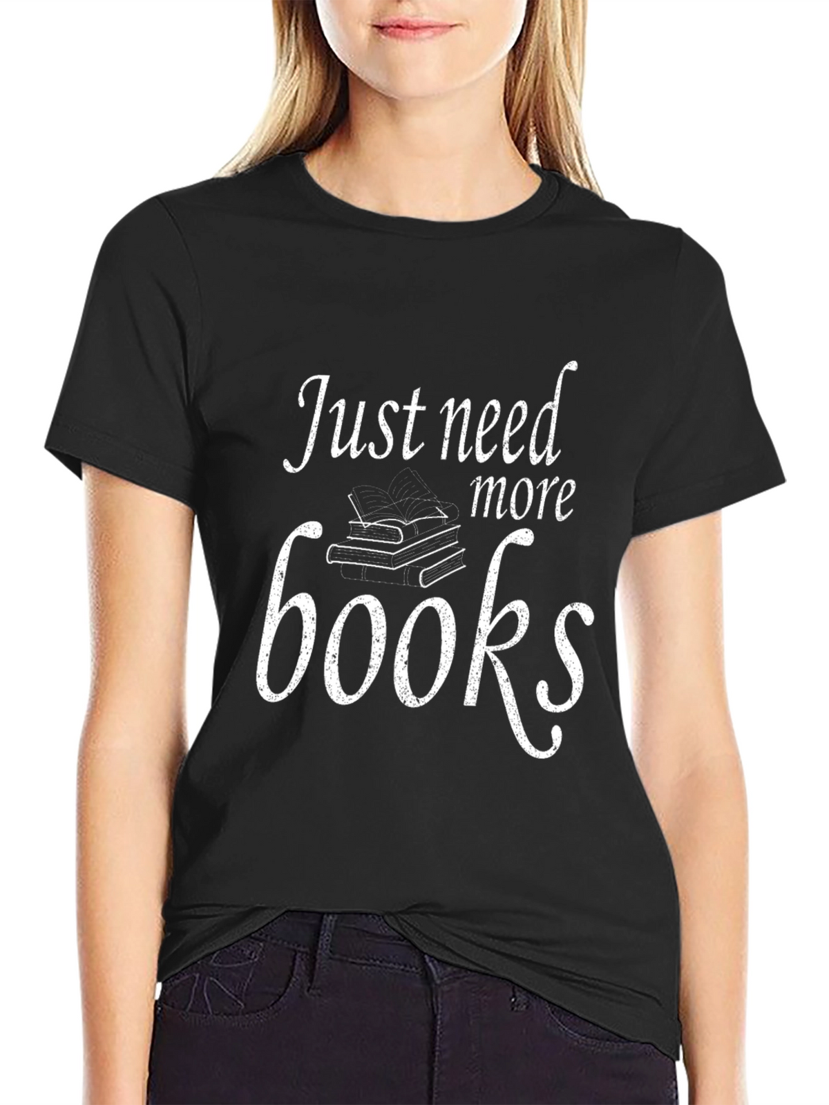 Just Need More Books T-Shirt