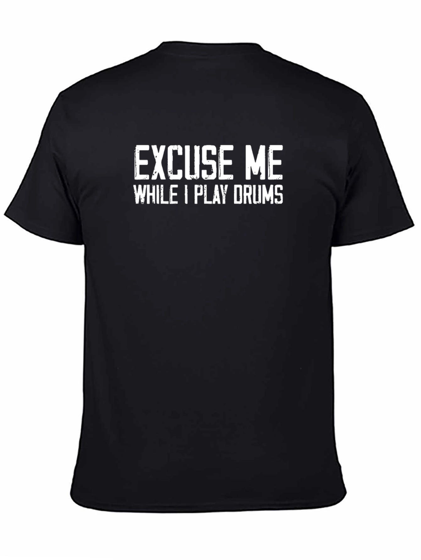 Excuse Me While I Play Drums Black T-Shirt