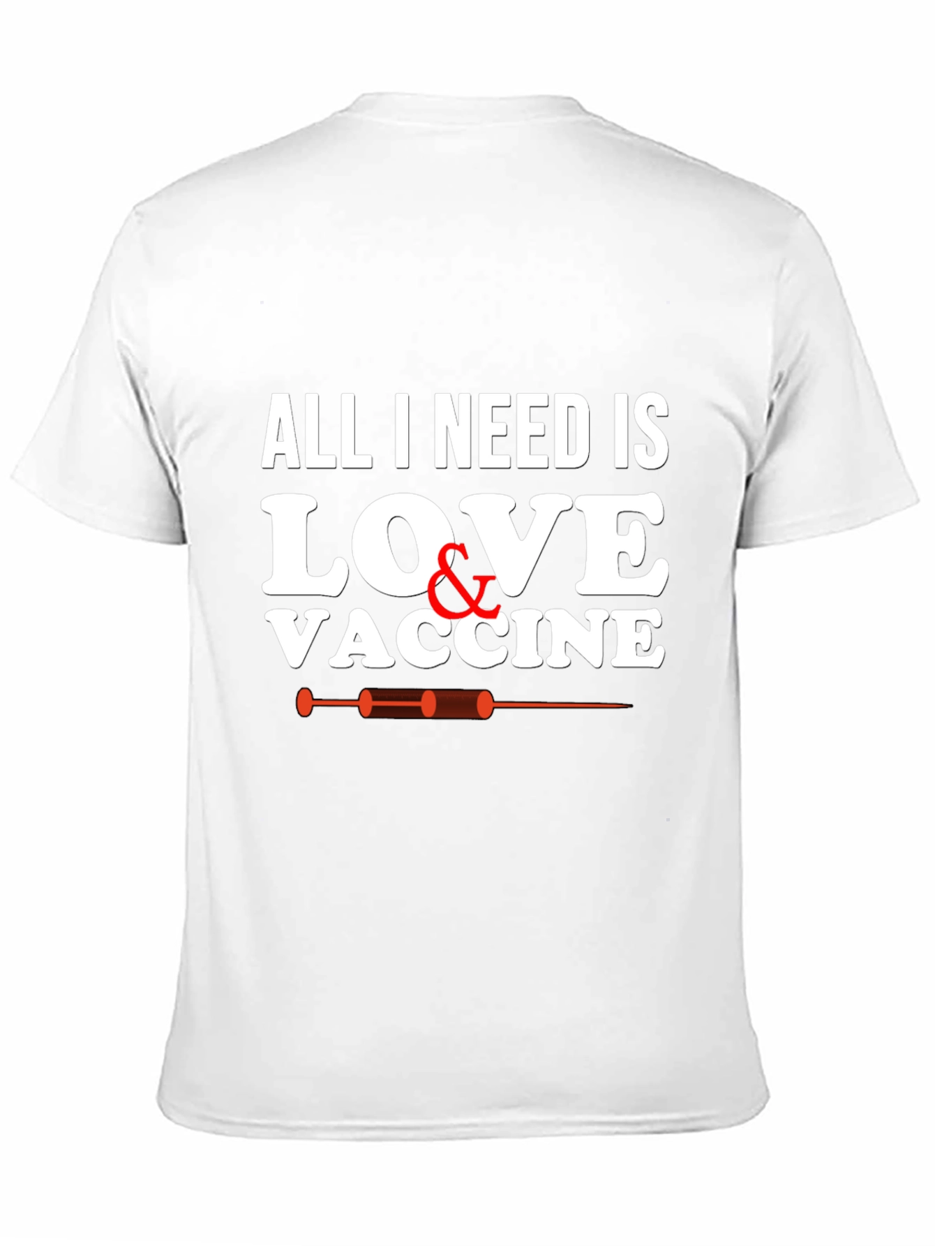 All I Need Is Love & Vaccine Graphic T-Shirt