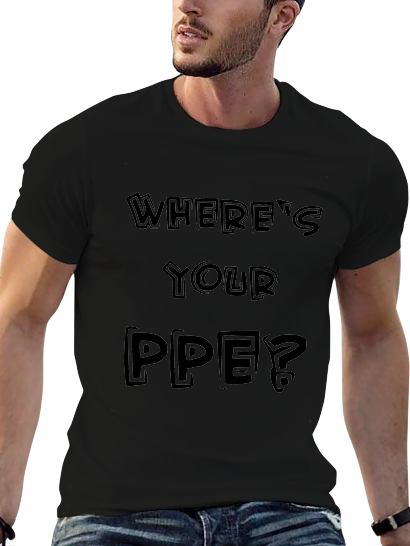 Wheres Your PPE? Black Graphic Tee