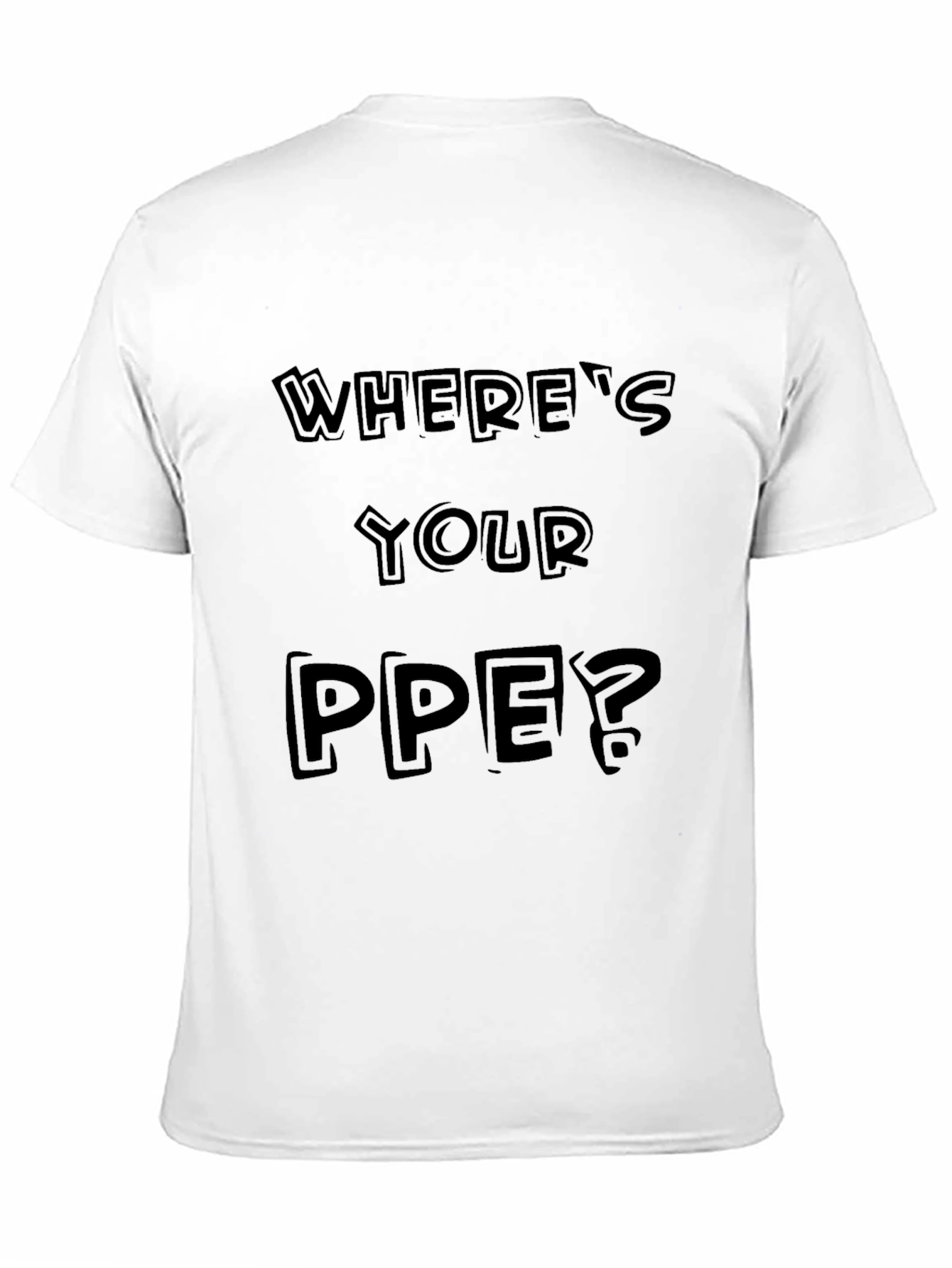 Wheres Your PPE? Black Graphic Tee