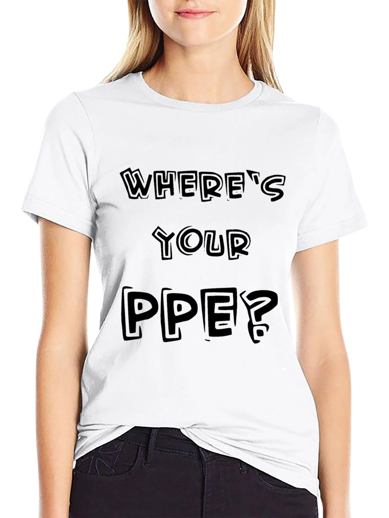 Wheres Your PPE? Black Graphic Tee