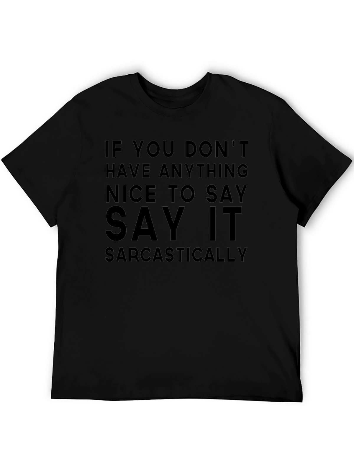 Sarcastic Sayings Graphic T-Shirt
