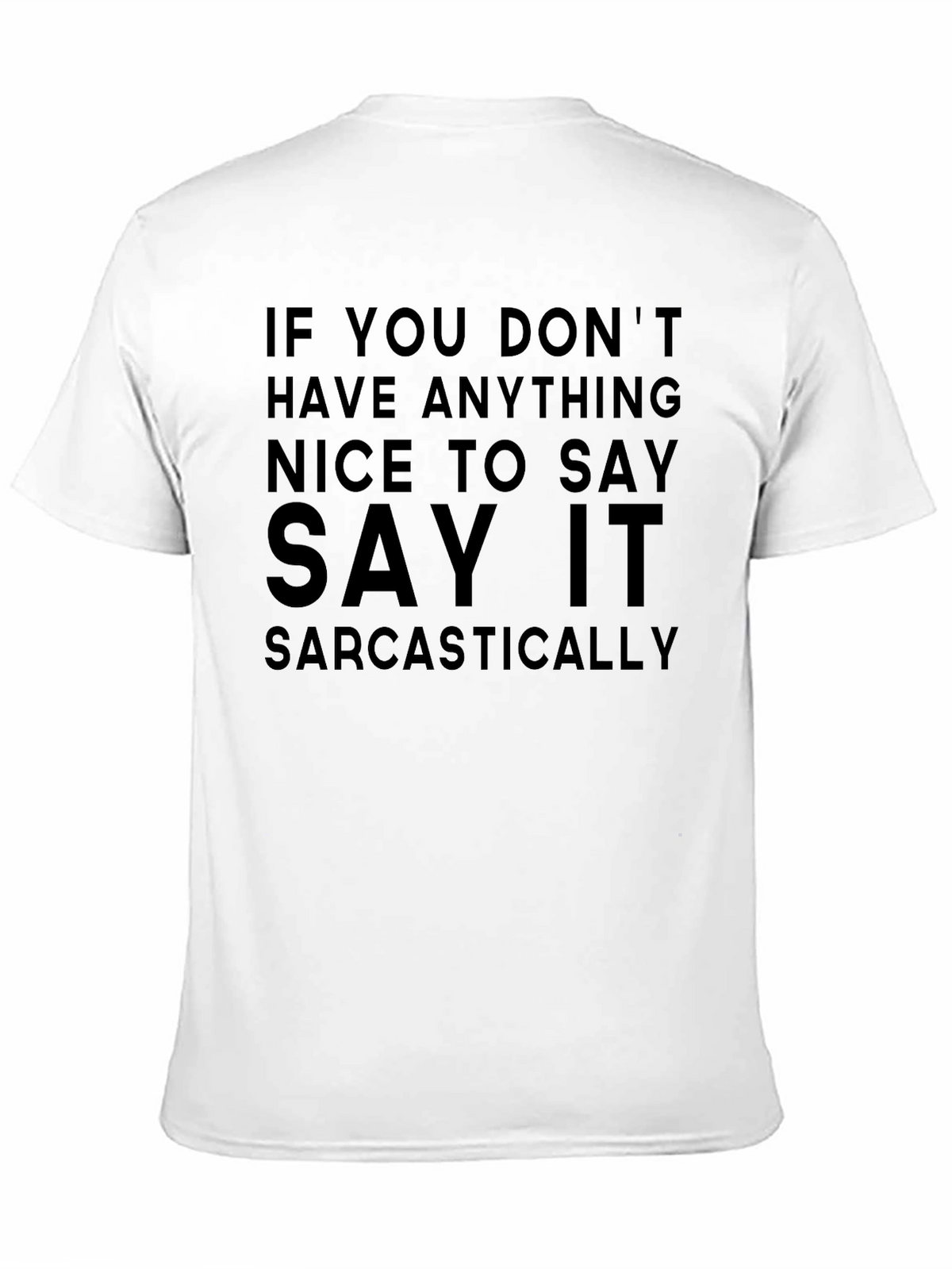 Sarcastic Sayings Graphic T-Shirt
