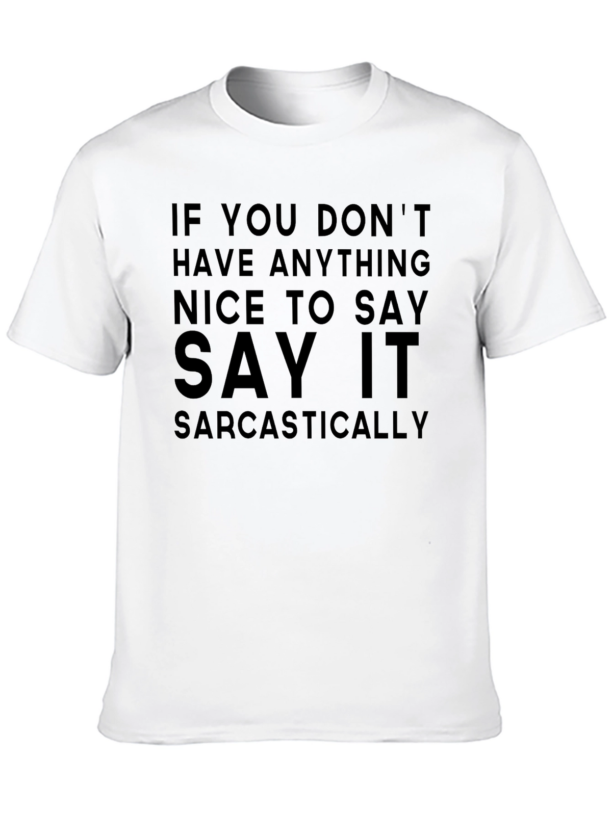 Sarcastic Sayings Graphic T-Shirt