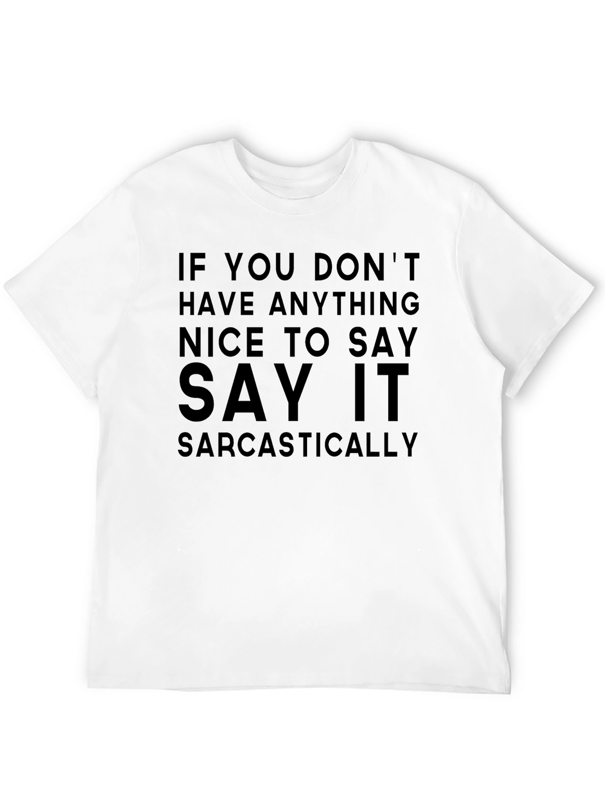 Sarcastic Sayings Graphic T-Shirt