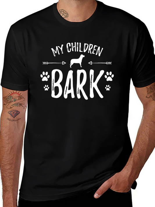 My Children Bark T-Shirt - Dog Lover Tee
