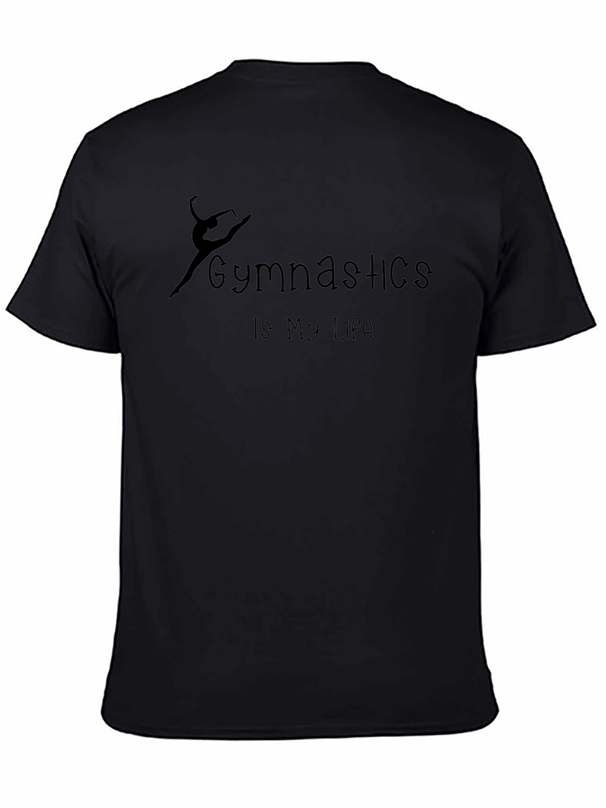 Gymnastics Is My Life Black Graphic T-Shirt