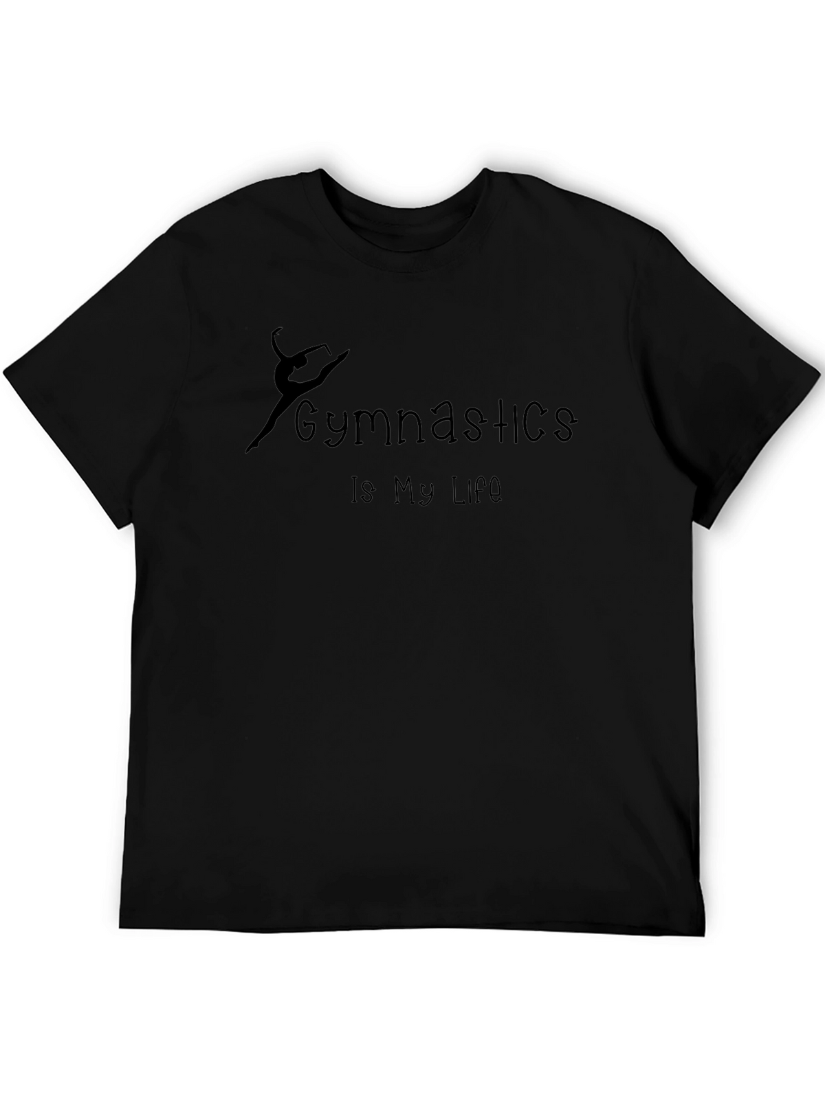 Gymnastics Is My Life Black Graphic T-Shirt