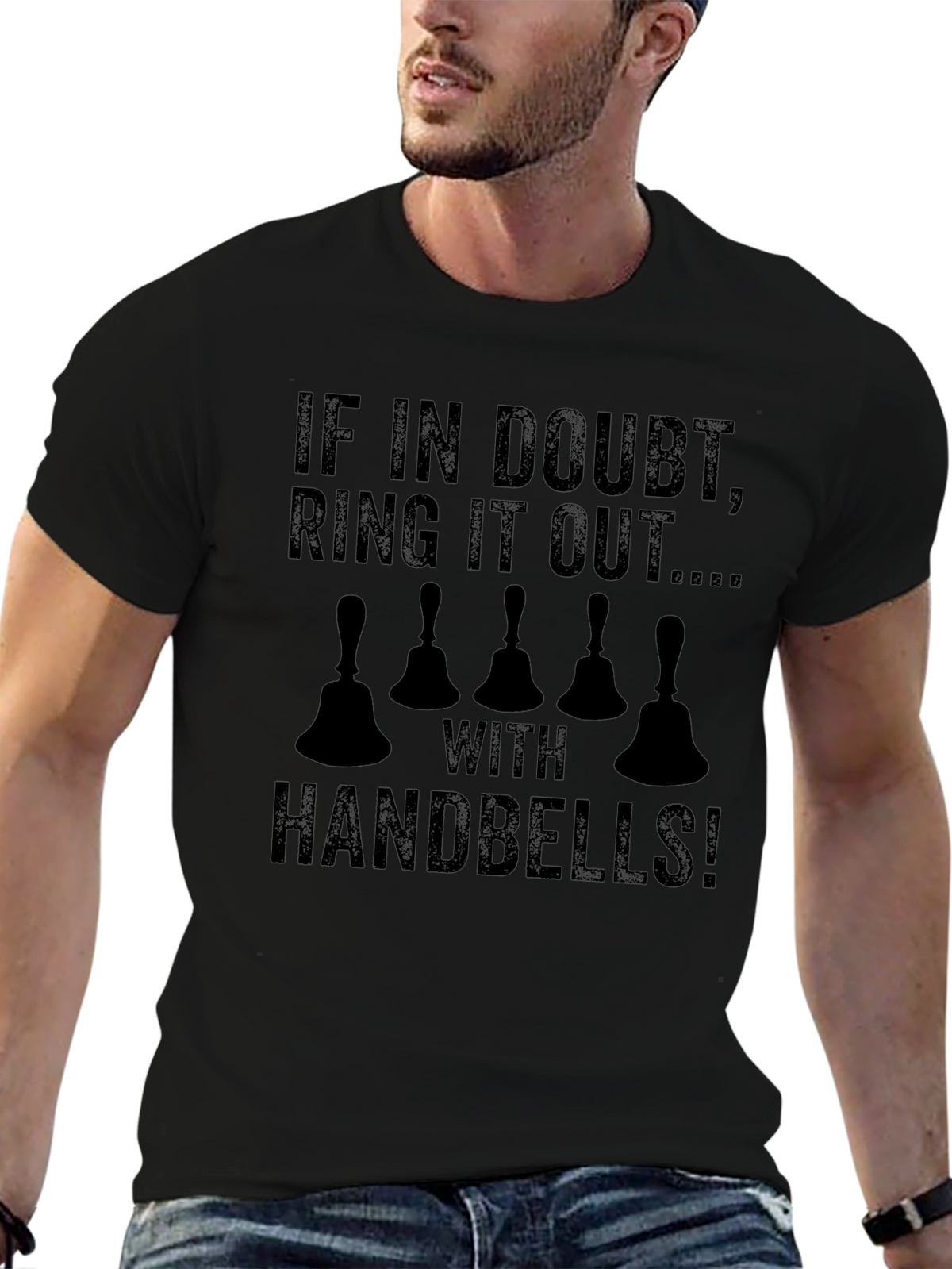Handbell Ringer T-Shirt: If In Doubt Ring It Out!