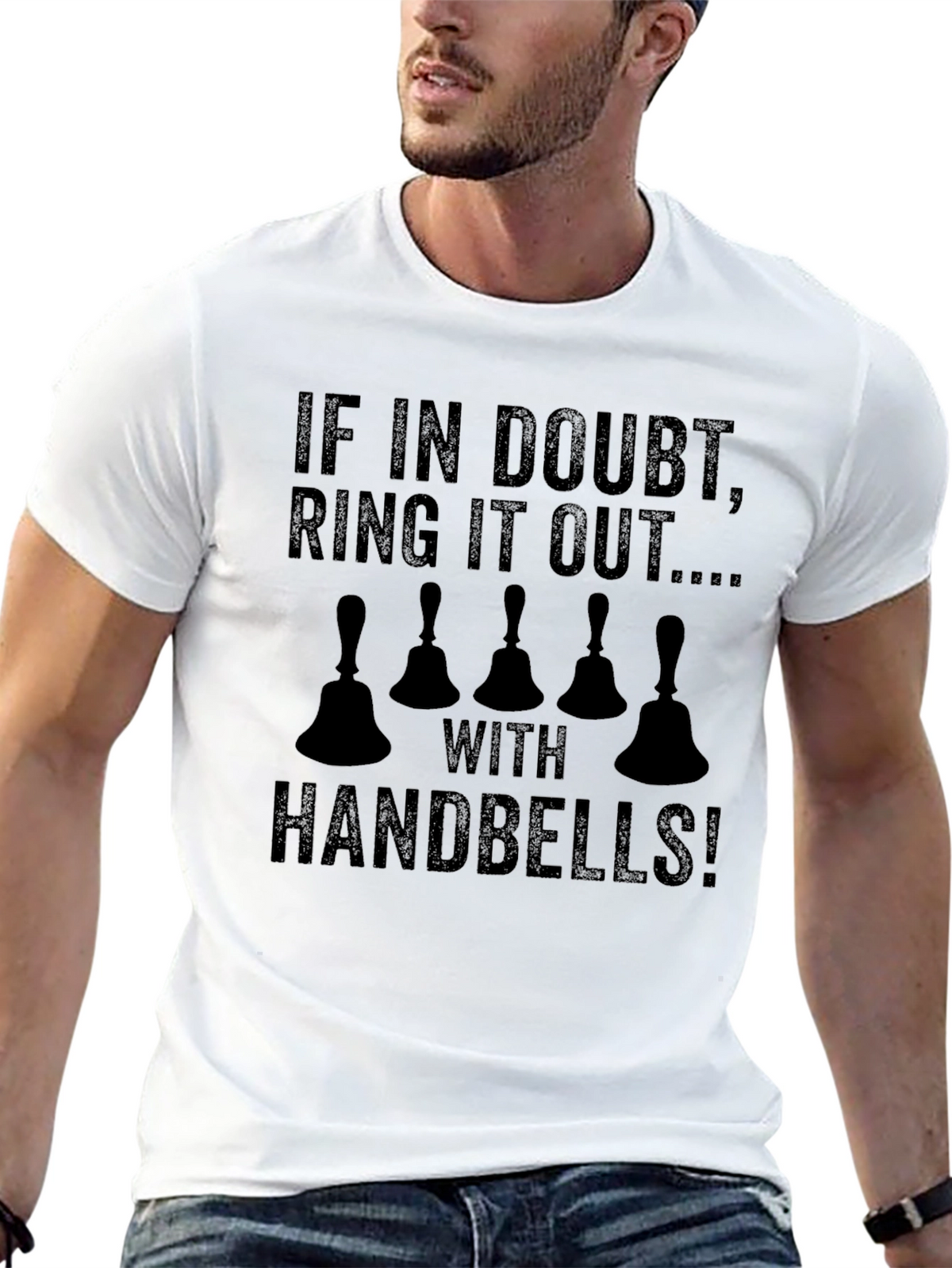 Handbell Ringer T-Shirt: If In Doubt Ring It Out!