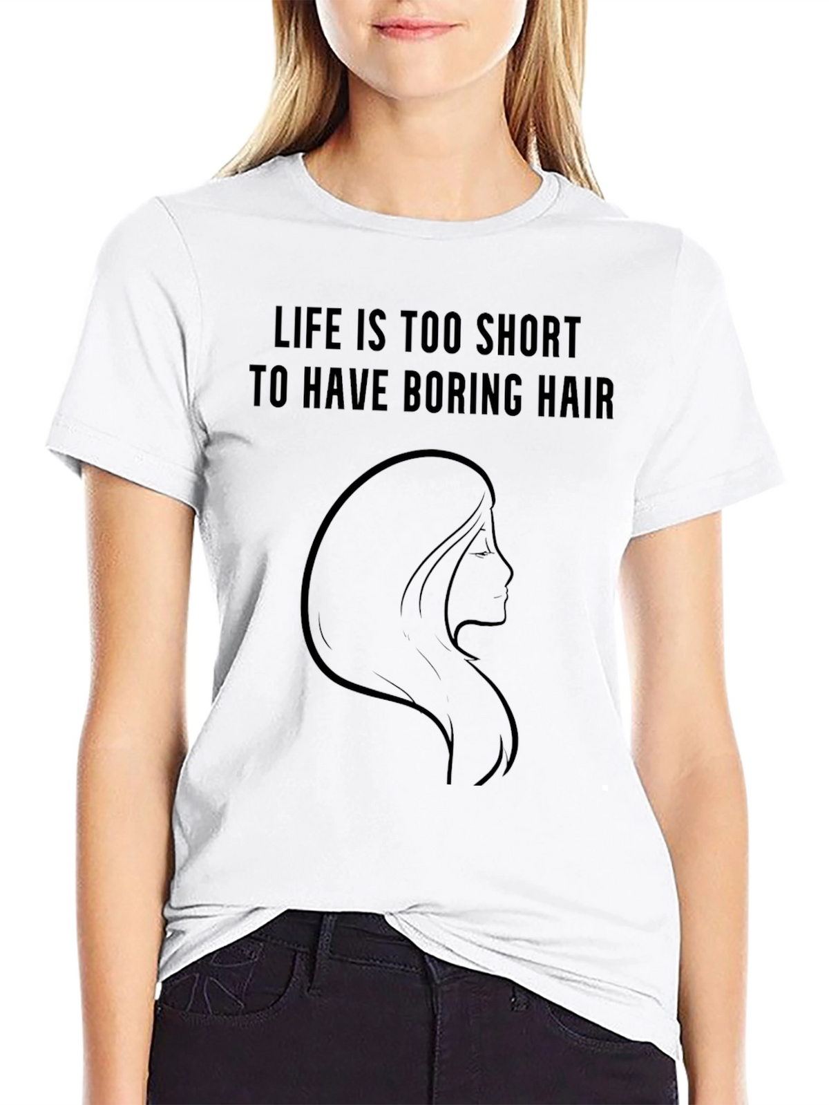 Life is Too Short Boring Hair T-Shirt