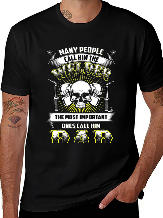 Welder Dad T-Shirt: Many Call Him Welder Important Ones Call Him Dad