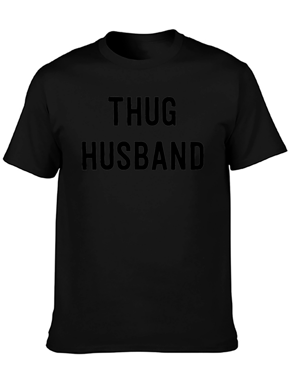 Thug Husband Graphic Tee - Bold Statement T-Shirt