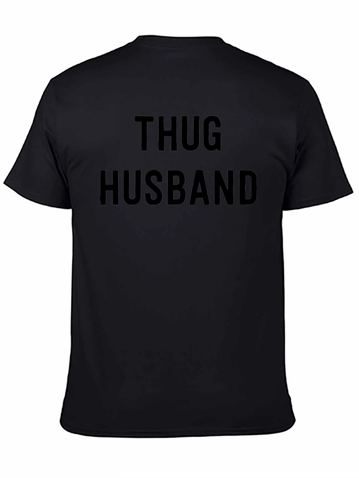 Thug Husband Graphic Tee - Bold Statement T-Shirt