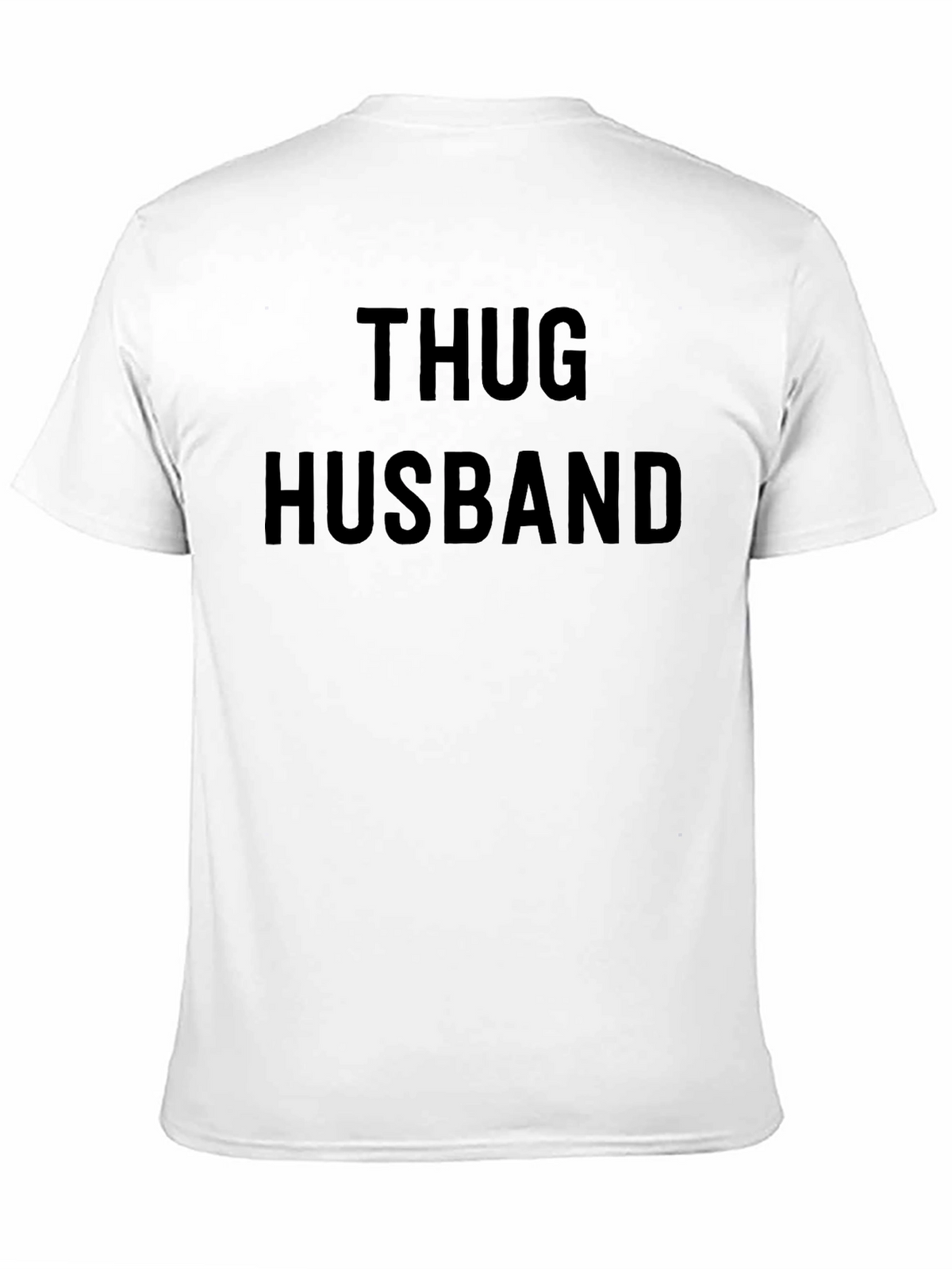 Thug Husband Graphic Tee - Bold Statement T-Shirt